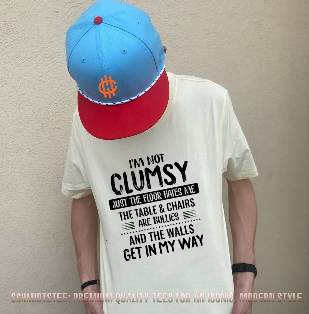 I’m not clumsy just the floor hates me the table & chairs are bullies and the walls get in my way shirt