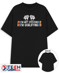 I’m not speeding I’m qualifying shirt