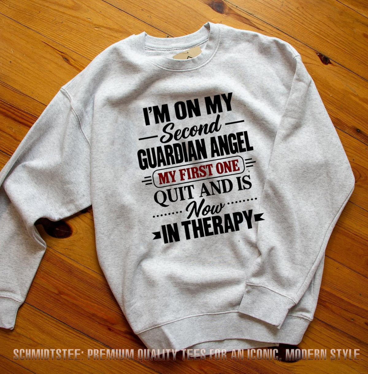 I’m on my second guardian angel my first one quit and is now in therapy shirt