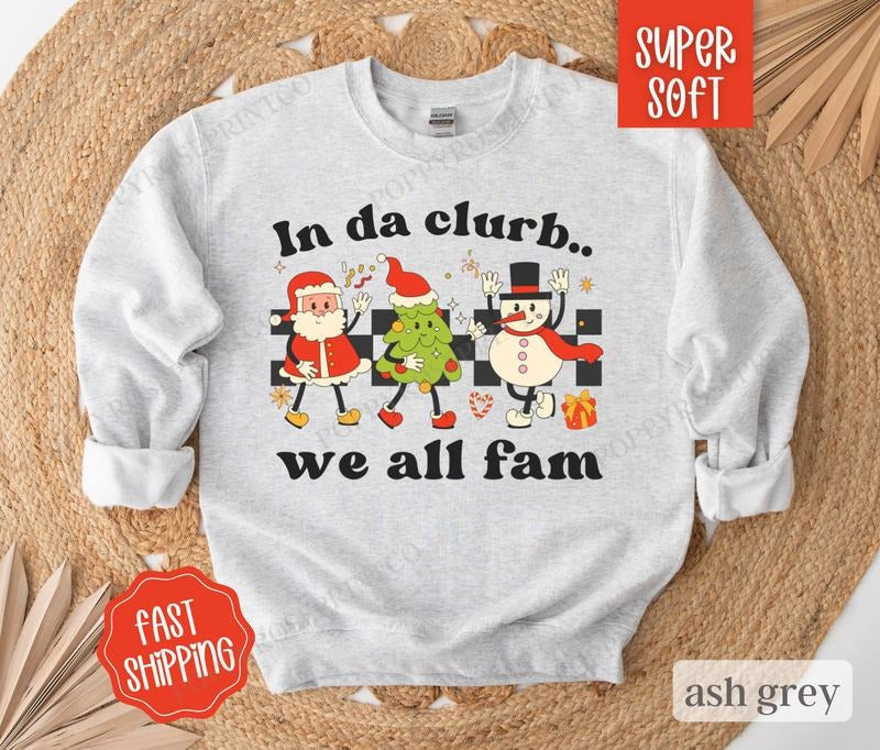 In Da Clurb Christmas Sweatshirt, Funny Christmas Sweater, Holiday Sweatshirt for Women T-Shirts, Hoodie | PureTeeCo.com