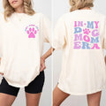 In My Dog Mom Era Tshirt My Dog Mom Era Shirt In My Dog Mom Era Sweatshirt Dog Mom Gift Dog Lovers Tee Dog Lovers Gift Hoodie