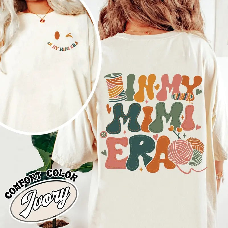 In My Mimi Era Comfort Color Shirt, Mimi Shirt Sweat, Mimi Shirt, Grandma Era Tshirt, Grandma Shirt, Gift for Grandmom...