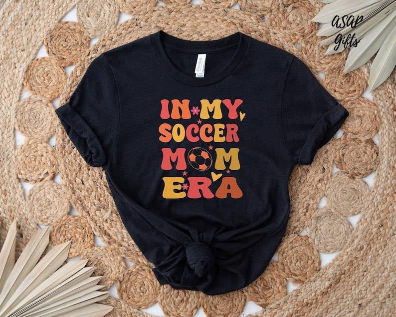 In My Soccer Mom Era Shirt, Soccer Mom Shirt, Game Day Shirt, Gift For Mom, Funny Soccer Mom Shirt, Mother's Day Shirt,...