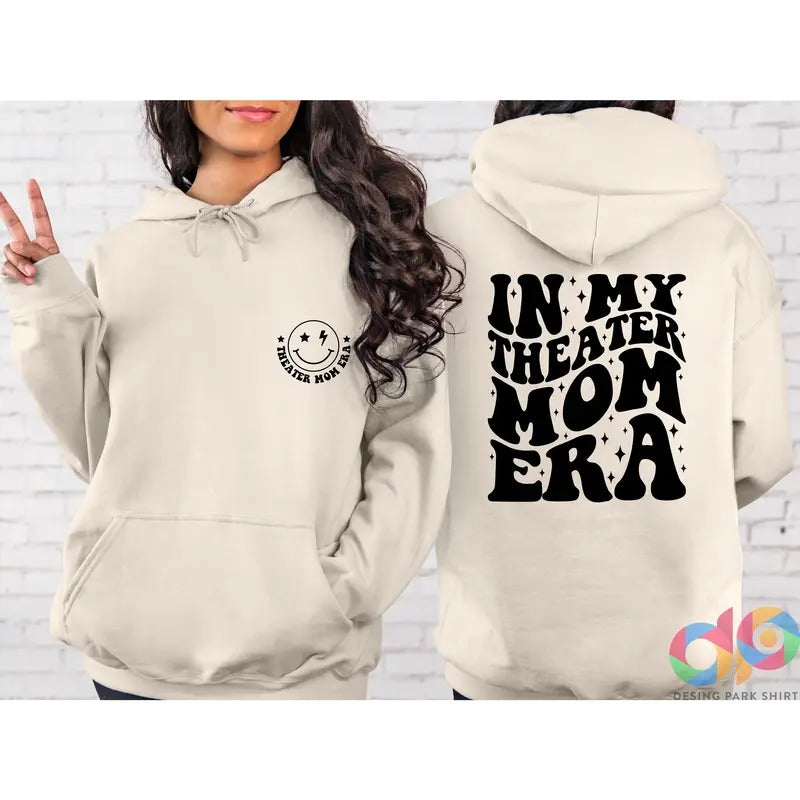 In My Theater Mom Era Sweatshirt Theatre Mom Era Hoodie Theatre Moms Club Sweater Love Theatre New Mom Gift Expecting Mom...