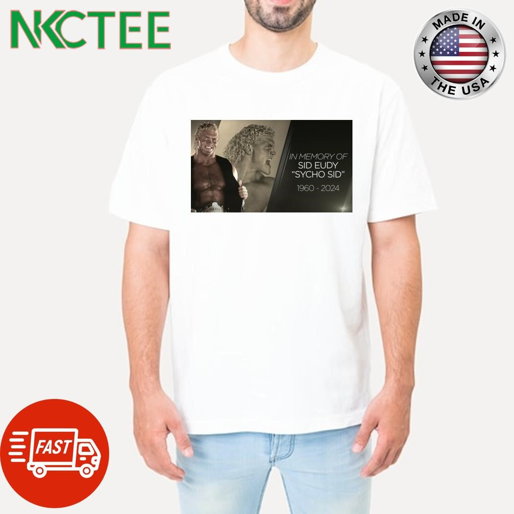 In memory of Sid ‘Sycho Sid’ Eudy 1960 2024 shirt