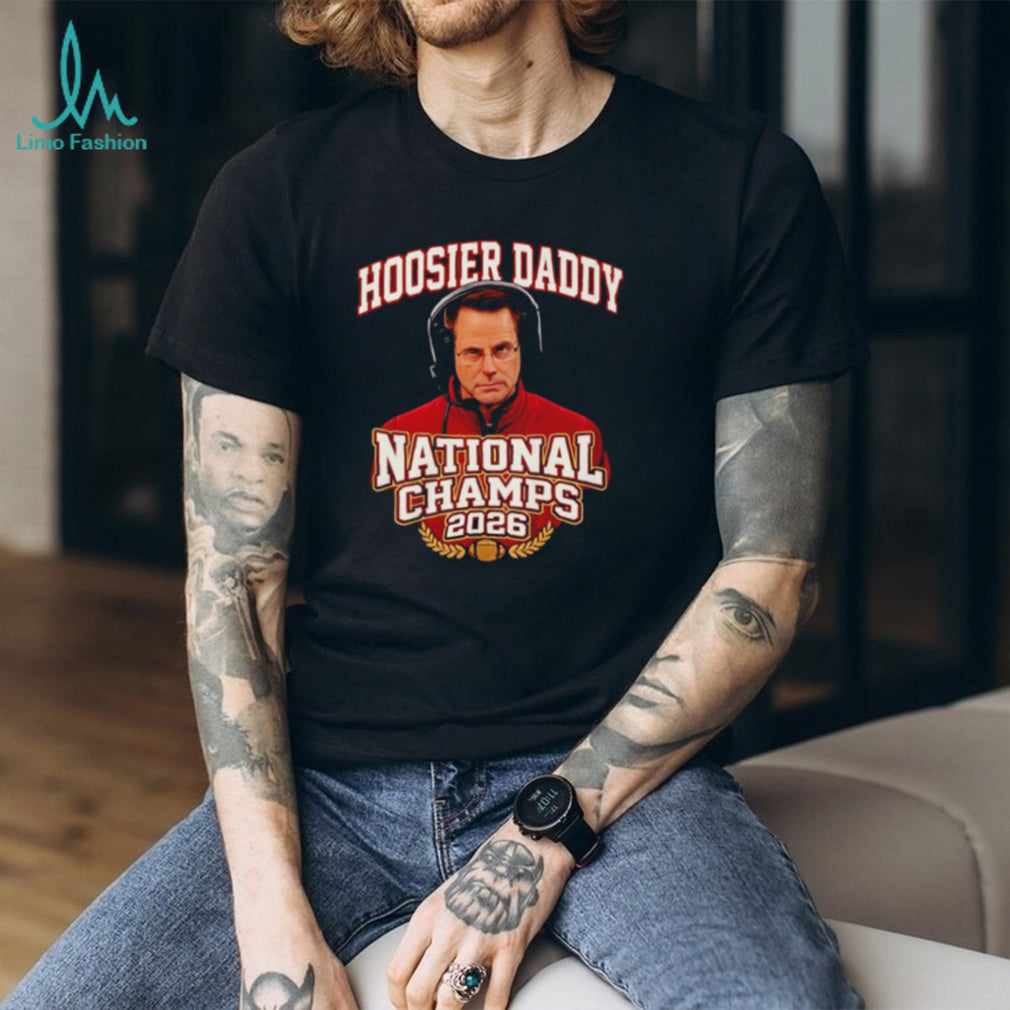 Indiana And Hoosier Daddy National Champions 2026 shirt