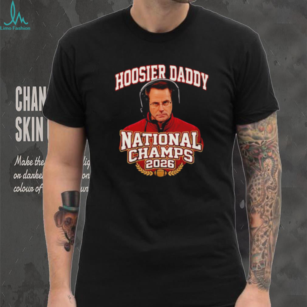 Indiana And Hoosier Daddy National Champions 2026 shirt