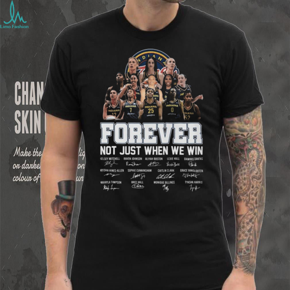 Indiana Fever Caitlin Clark Signatures Forever Not Just When We Win Shirt