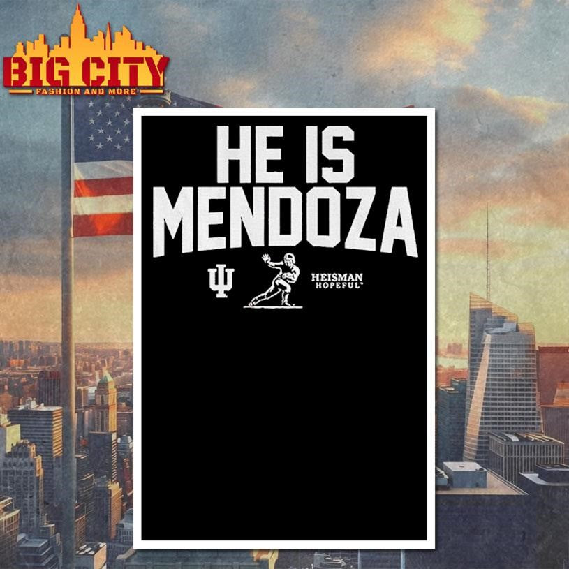 Indiana Football He Is Mendoza Shirt