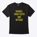 Inter Miami Suarez Your Teeth Are Offside Shirt
