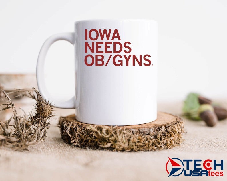 Iowa needs ob or gyns shirt