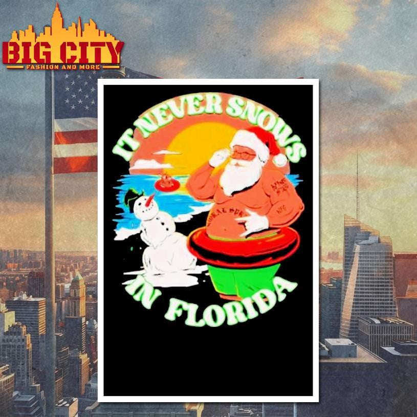 It Never Snows In Florida 2025 Shirt