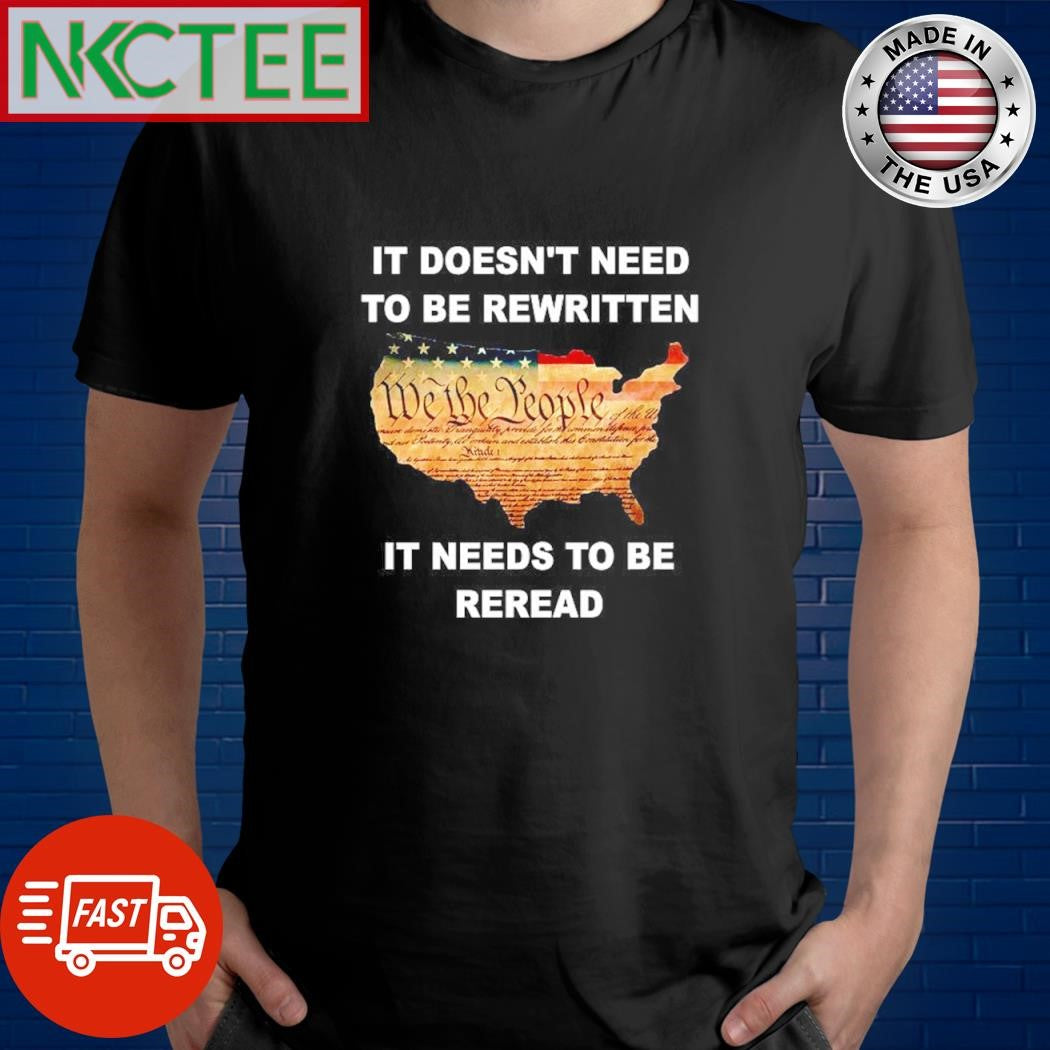 It doesn’t need to be rewritten it needs to be reread USA map we the people shirt