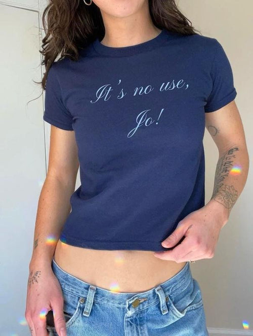 It's No Use, Jo! Baby Tee, Bookish Shirt, Y2K Trending Summer Aesthetic Shirt, Coquette Graphic T-Shirt Hoodie, Sweatshirt