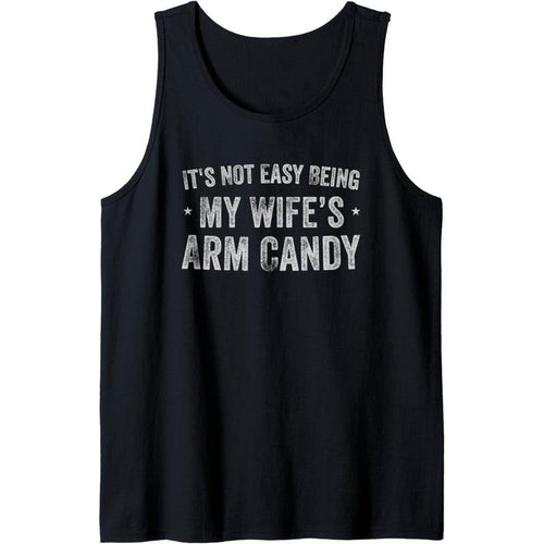 It's Not Easy Being My Wife's Arm Candy Retro Funny Husband Tank Top Made in USA T-Shirts, Hoodie, Sweatshirt | PureTeeCo.com
