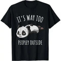 It's Way Too Peopley Outside Kawaii Panda T-Shirt Made in USA Hoodie, Sweatshirt | PureTeeCo.com