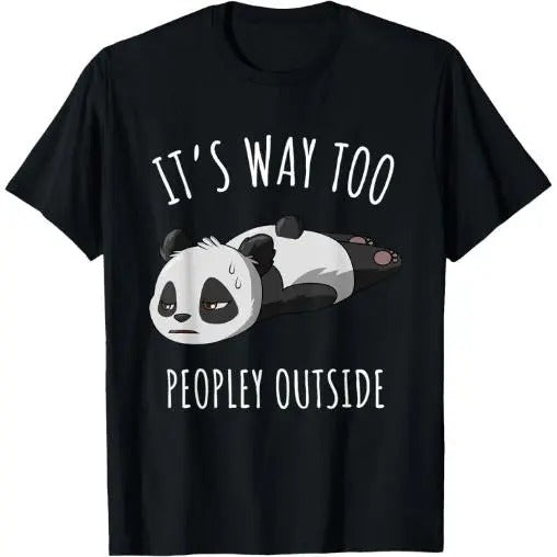 It's Way Too Peopley Outside Kawaii Panda T-Shirt Made in USA Hoodie, Sweatshirt | PureTeeCo.com