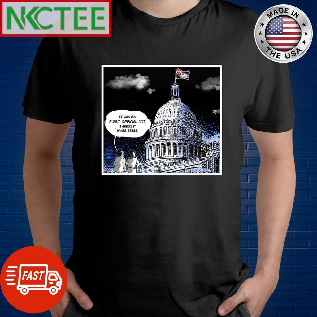 It was his first offical act I guess it makes sense The White House shirt
