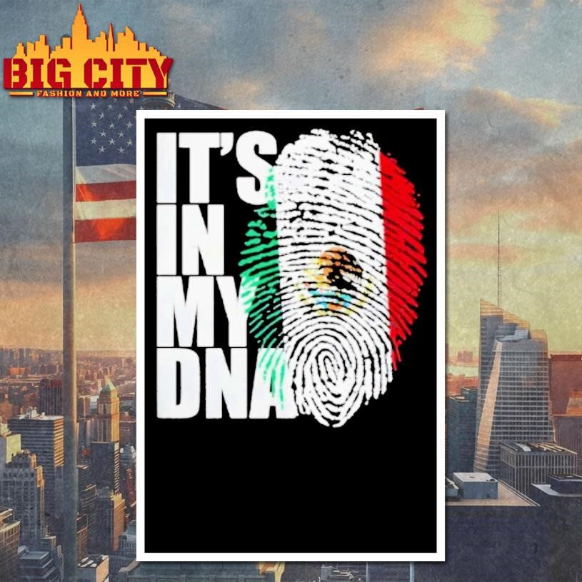 Its In Dna Mexican Shirt