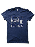 Itâ€™s Not A Bug Navy Blue T-Shirt Hoodie, Sweatshirt | PureTeeCo.com