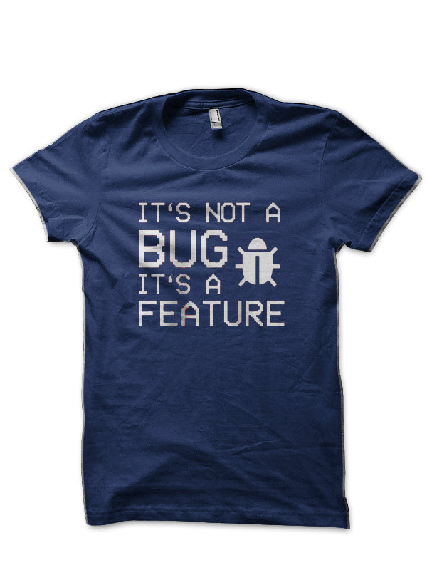 Itâ€™s Not A Bug Navy Blue T-Shirt Hoodie, Sweatshirt | PureTeeCo.com