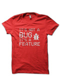 Itâ€™s Not A Bug Red T-Shirt Hoodie, Sweatshirt | PureTeeCo.com
