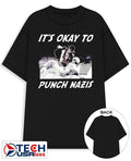 It’s okay to punch Nazis shirt