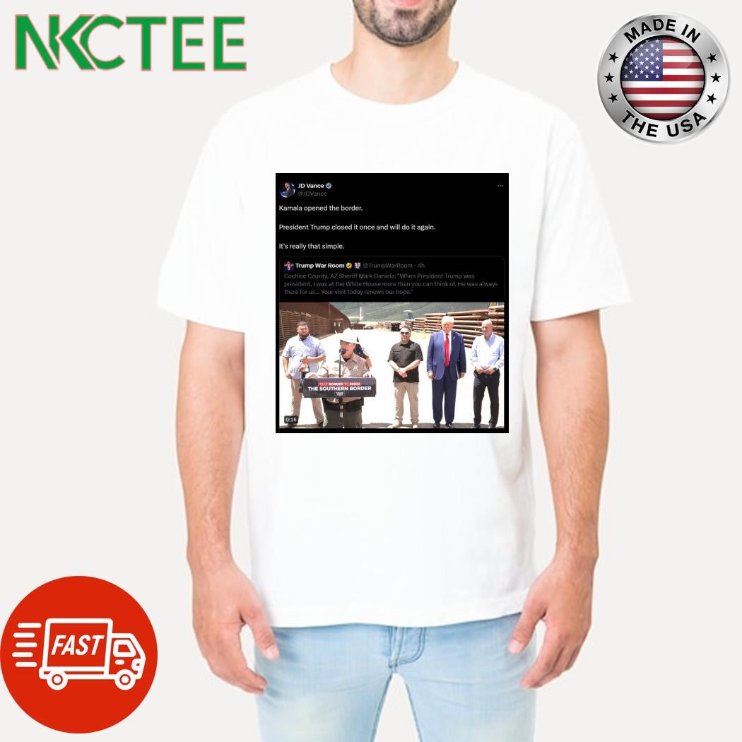JD Vance Kamala Harris opened the border. President Trump closed it once and will do it again shirt