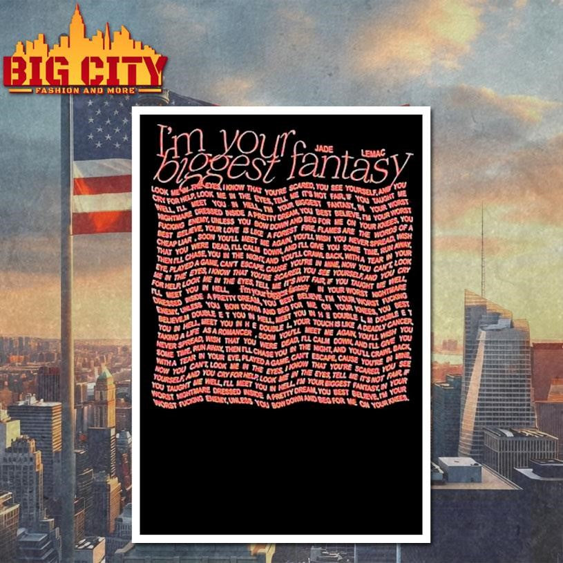 Jade Lemac I’m Your Biggest Fantasy Shirt