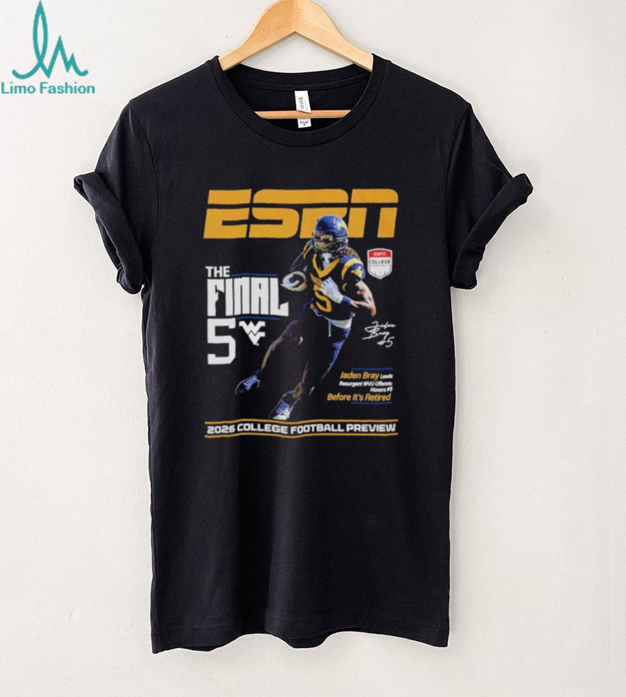 Jaden Bray West Virginia Mountaineers The Final 5 ESPN 2026 College Football Preview shirt