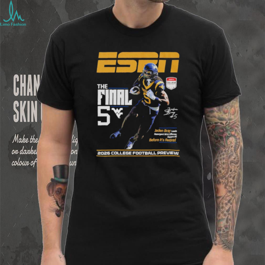 Jaden Bray West Virginia Mountaineers The Final 5 ESPN 2026 College Football Preview shirt