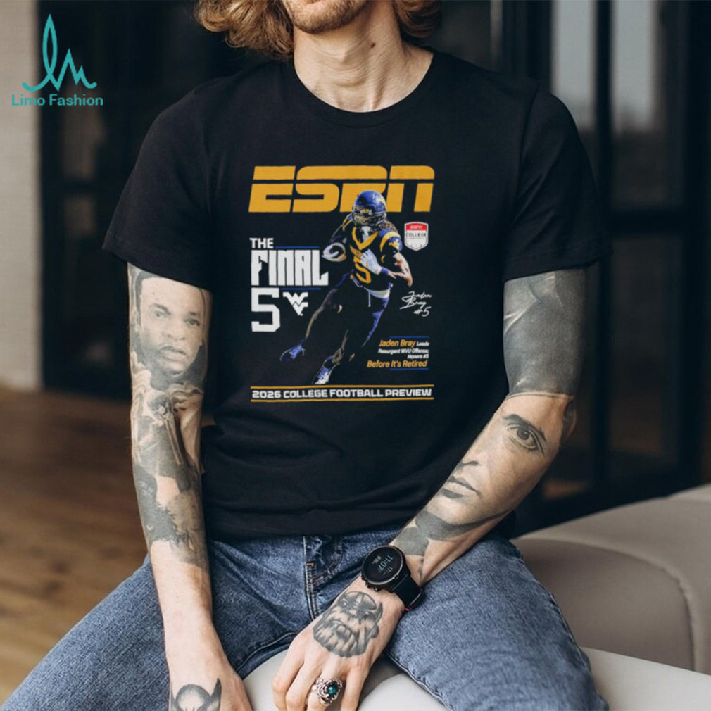 Jaden Bray West Virginia Mountaineers The Final 5 ESPN 2026 College Football Preview shirt