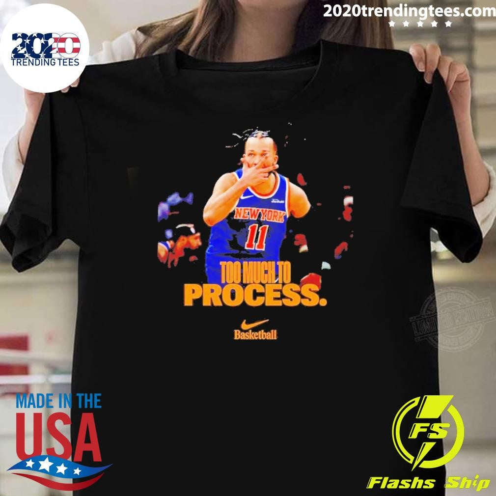 Jalen Brunson To Much To Process Knicks Nba Playoffs Shirt