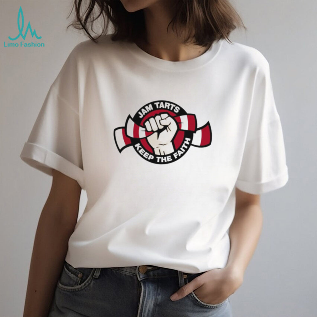 Jam Tarts Keep The Faith shirt