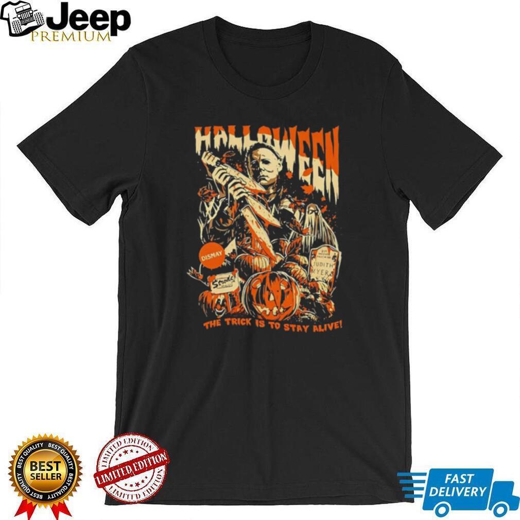Jason Voorhees Halloween The Trick is to stay alive 2026 shirt