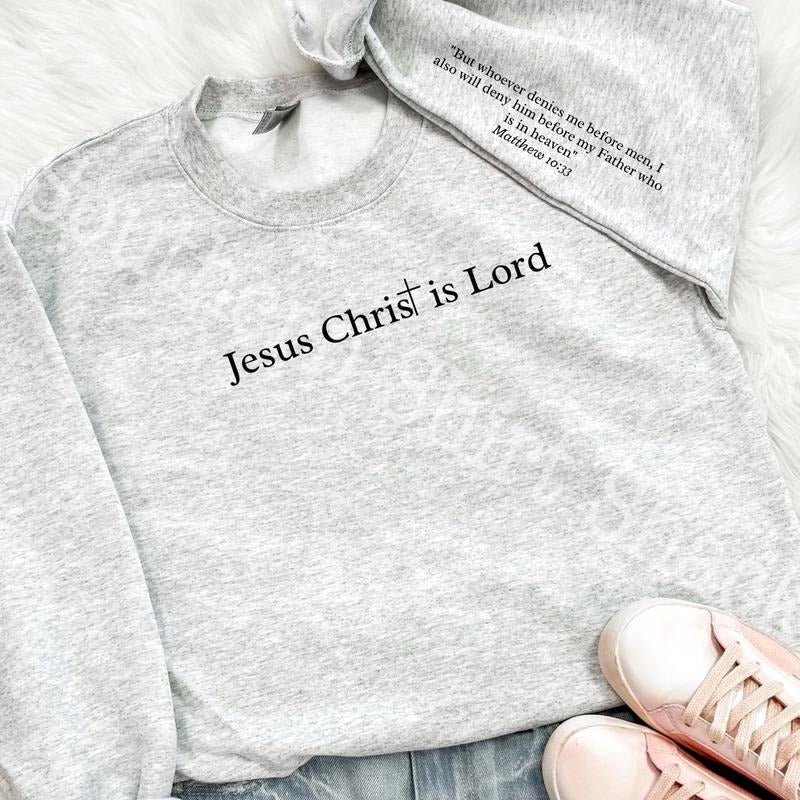 Jesus Christ is Lord Sweatshirt T-Shirts, Hoodie | PureTeeCo.com