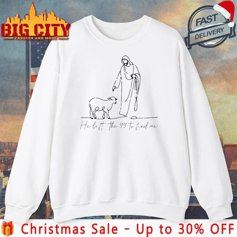 Jesus He Left The 99 To Find Me shirt