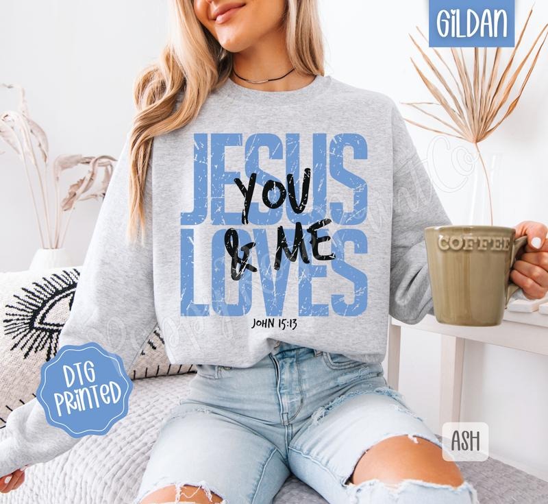 Jesus Loves You & Me Sweatshirt, Trendy Women's Religious Crewneck T-Shirts, Hoodie | PureTeeCo.com