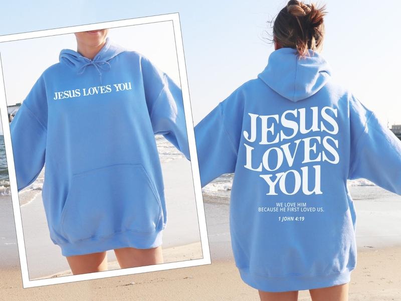 Jesus Loves You Hoodie Christian Hoodie Christian Sweatshirt Jesus Hoodie Trendy Hoodie Bible Verse Shirt Aesthetic...