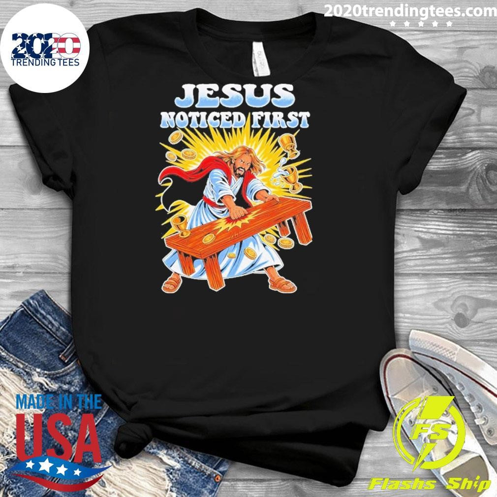 Jesus Noticed First Shirt