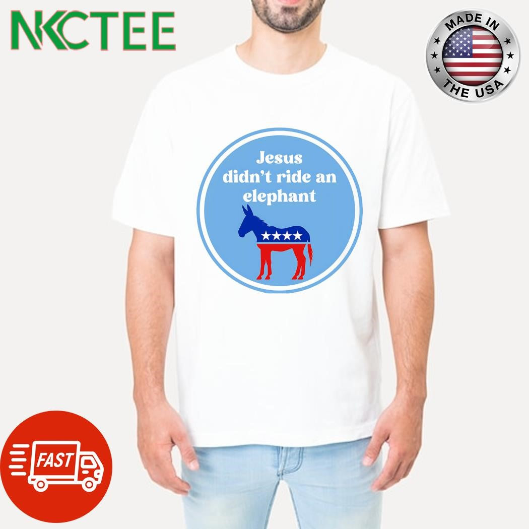 Jesus didn’t ride an elephant circle shirt