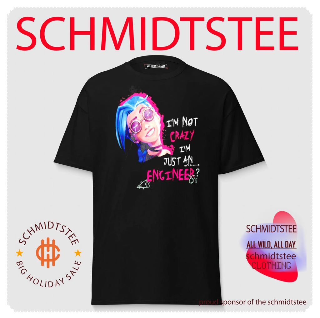Jinx I’m Not Crazy I’m Just An Engineer Character Shirt