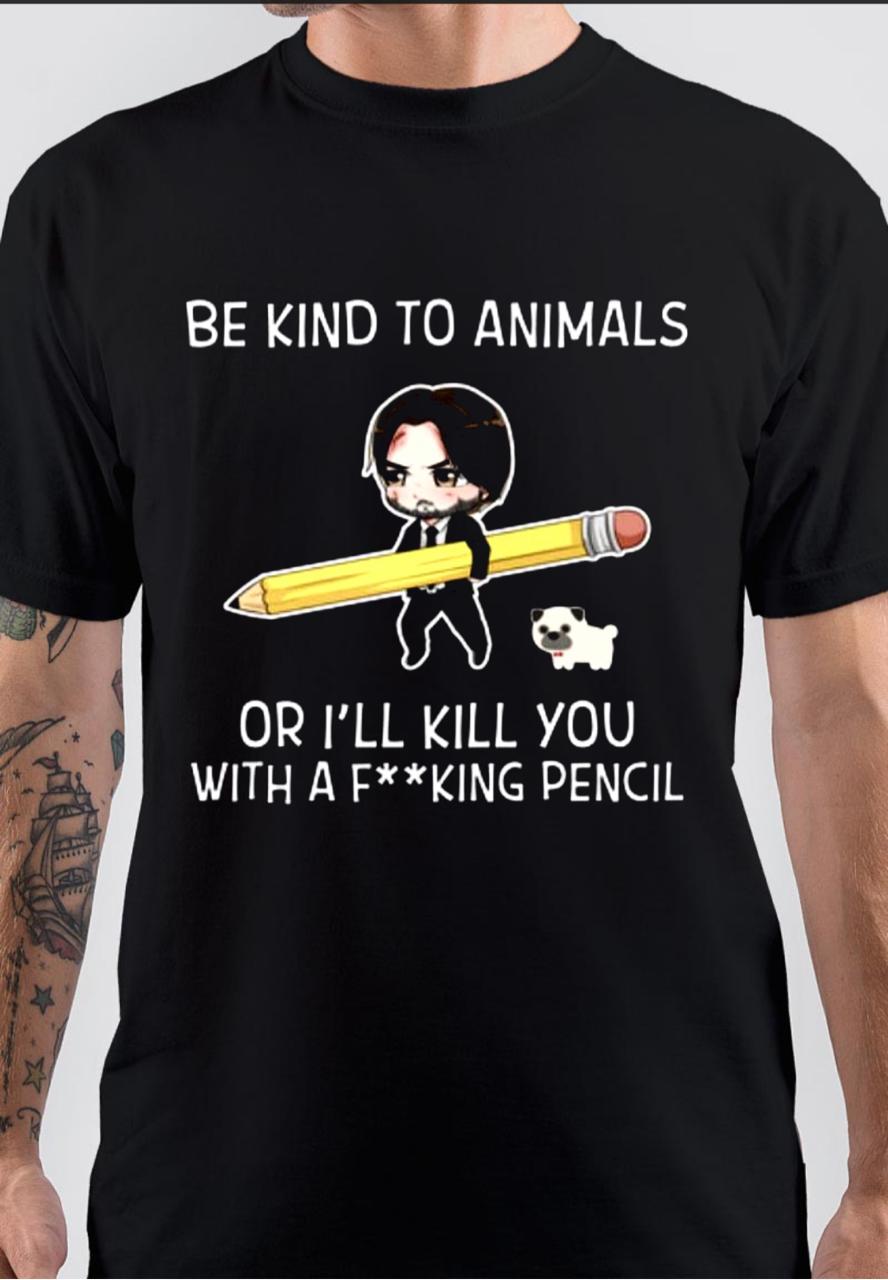 John Wick Be Kind To Animals Black T-Shirt Hoodie, Sweatshirt | PureTeeCo.com