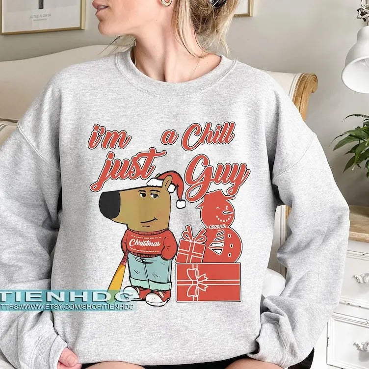Just A Chill Guy Christmas Sweatshirt, TikTok Meme , Viral Dog , Chill Guy Meme Gift, Holiday Gift , Funny Xmas Gift...