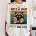 Just A Dad Who Always Came Back With The Milk Shirt, Funny Raccoon Meme, Father Day Gift, Dad With Milk Shirt, Husband...