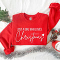 Just A Girl Who Loves Christmas Christmas Women Sweatshirt Gift For Women Christmas Shirt For Women Christmas Lover Shirt...