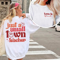 Just A Small Town Teacher Shirt, New Teacher Gift, Teacher Appreciation Gift, Back to School, Teacher Sweatshirt,...