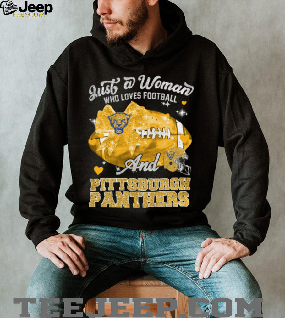 Just A Woman Who Loves Football And Pittsburgh Panthers Shirt