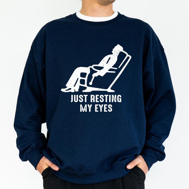 Just Resting My Eyes Sweatshirt for Men, Tired Dad Crewneck, Funny Daddy Pullover, Men's Recliner Tops, Birthday Gift for...