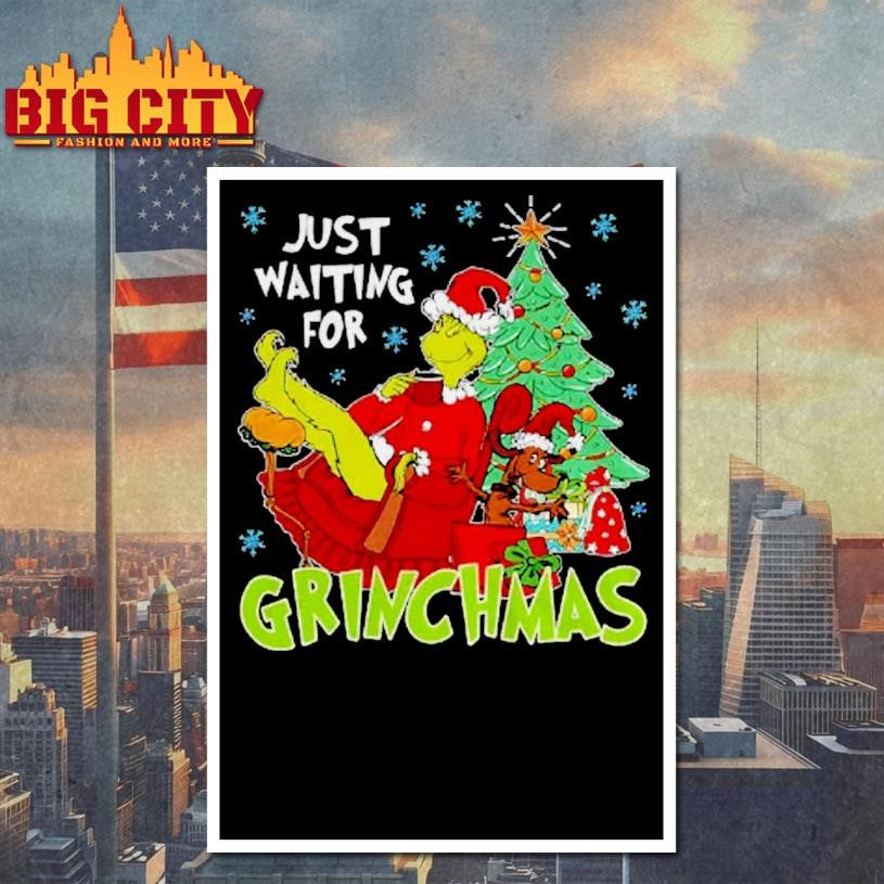 Just Waiting For Grinchmas The Grinch Christmas Shirt